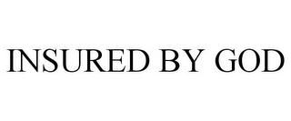 INSURED BY GOD