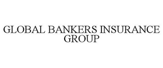 GLOBAL BANKERS INSURANCE GROUP