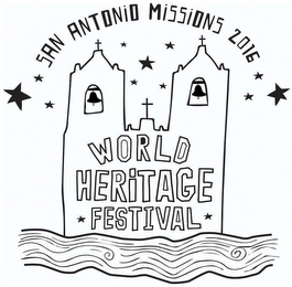 SAN ANTONIO MISSIONS 2016 WORLD HERITAGE FESTIVAL