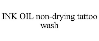 INK OIL NON-DRYING TATTOO WASH