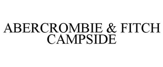 ABERCROMBIE & FITCH CAMPSIDE