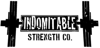 INDOMITABLE STRENGTH CO.