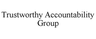 TRUSTWORTHY ACCOUNTABILITY GROUP