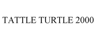TATTLE TURTLE 2000