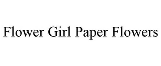 FLOWER GIRL PAPER FLOWERS