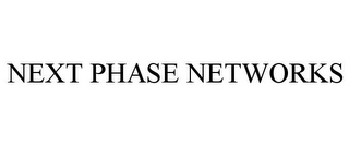 NEXT PHASE NETWORKS