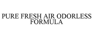 PURE FRESH AIR ODORLESS FORMULA