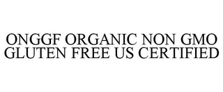 ONGGF ORGANIC NON GMO GLUTEN FREE US CERTIFIED