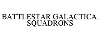 BATTLESTAR GALACTICA: SQUADRONS