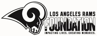 LOS ANGELES RAMS FOUNDATION IMPACTING LIVES. CREATING MEMORIES.