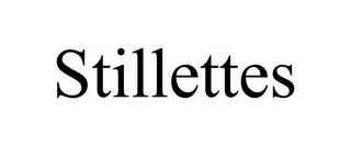 STILLETTES