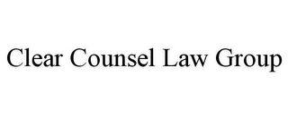 CLEAR COUNSEL LAW GROUP
