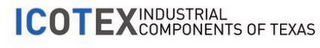 ICOTEX INDUSTRIAL COMPONENTS OF TEXAS