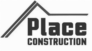 PLACE CONSTRUCTION