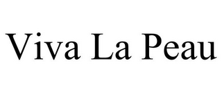 VIVA LA PEAU