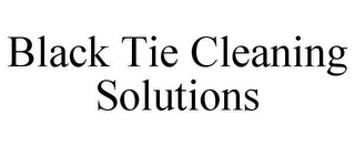 BLACK TIE CLEANING SOLUTIONS