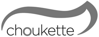 CHOUKETTE