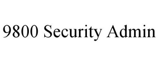 9800 SECURITY ADMIN