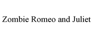 ZOMBIE ROMEO AND JULIET