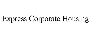 EXPRESS CORPORATE HOUSING