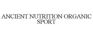 ANCIENT NUTRITION ORGANIC SPORT