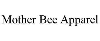 MOTHER BEE APPAREL