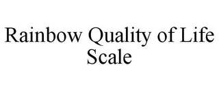 RAINBOW QUALITY OF LIFE SCALE