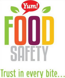 YUM! FOOD SAFETY TRUST IN EVERY BITE...