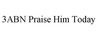 3ABN PRAISE HIM TODAY