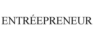 ENTRÉEPRENEUR