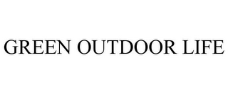 GREEN OUTDOOR LIFE