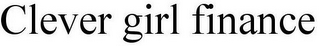 CLEVER GIRL FINANCE