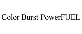 COLOR BURST POWERFUEL