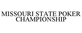 MISSOURI STATE POKER CHAMPIONSHIP