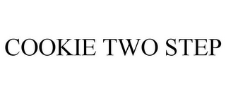 COOKIE TWO STEP