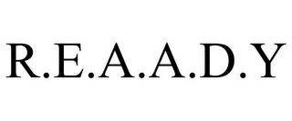 R.E.A.A.D.Y
