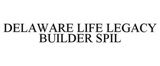DELAWARE LIFE LEGACY BUILDER SPIL