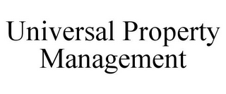 UNIVERSAL PROPERTY MANAGEMENT