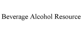 BEVERAGE ALCOHOL RESOURCE