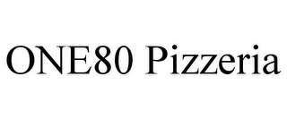 ONE80 PIZZERIA