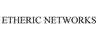 ETHERIC NETWORKS