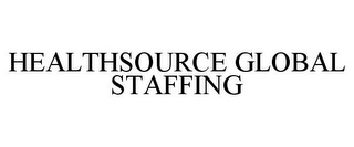 HEALTHSOURCE GLOBAL STAFFING