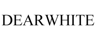 DEARWHITE