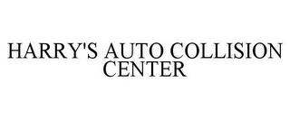 HARRY'S AUTO COLLISION CENTER