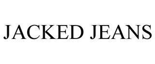 JACKED JEANS