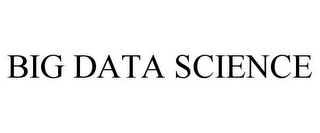 BIG DATA SCIENCE