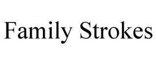 FAMILY STROKES