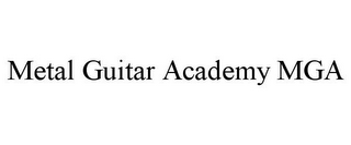 METAL GUITAR ACADEMY MGA