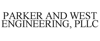 PARKER AND WEST ENGINEERING, PLLC