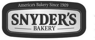 AMERICA'S BAKERY SINCE 1909 SNYDER'S BAKERY